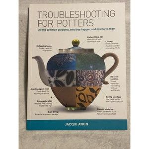 Troubleshooting for Potters All the Common Problems Why How Fix Jacqui Atkin
